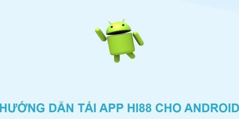Tải app Hi88 cho Android Tải app Hi88 cho Android